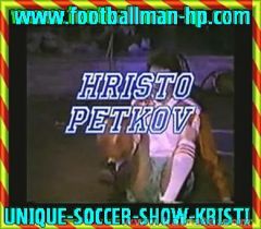 ФУТБОЛНО - УНИКАЛНО - ШОУ - КРИСТИ