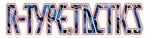 R-Type Tactics ще има продължение