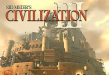 Sid Meier’s Civilisation III от Firaxis – сложната история по създаването на тази гениална игра